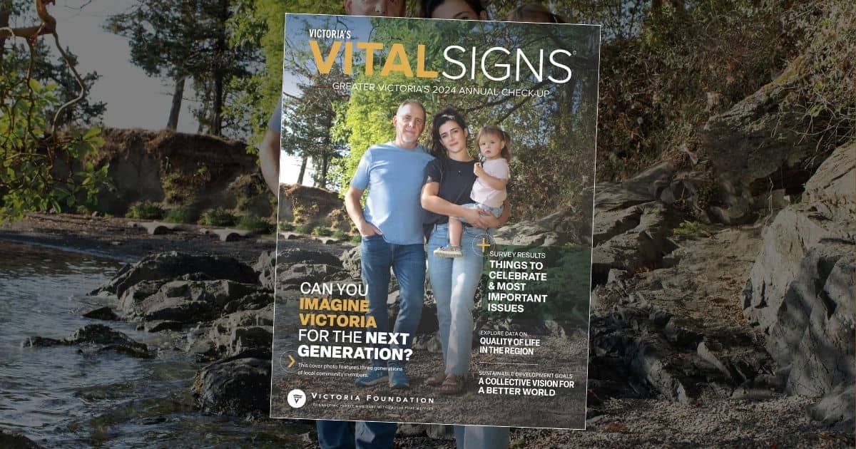 How can Greater Victoria improve for the next generation? The 2024 Vital Signs report could help find the answer